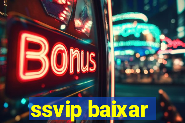 ssvip baixar